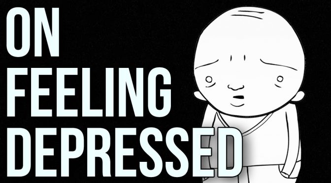 Video: On Feeling Depressed