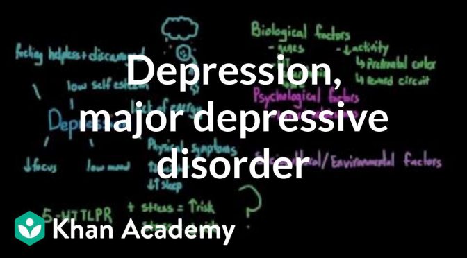 Video: Depression and major depressive disorder | Behavior | MCAT | Khan Academy
